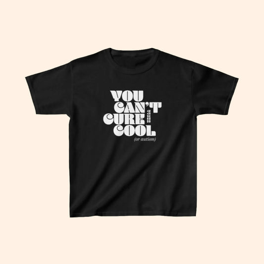 Can't Cure Cool (Or Autism) Kids Tee